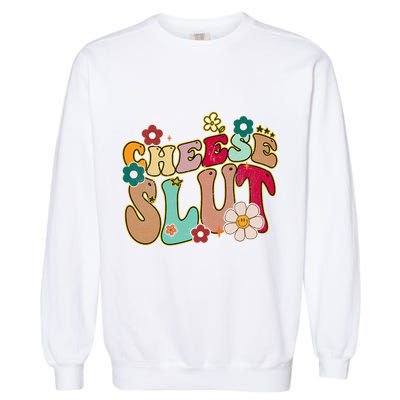 Cheese Slut Groovy Christmas Sarcastic Saying Garment-Dyed Sweatshirt