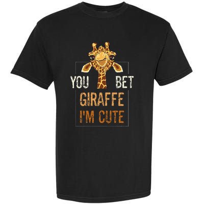 Cute Sarcastic Giraffe Animal Lover You Bet Giraffe IM Cute Garment-Dyed Heavyweight T-Shirt