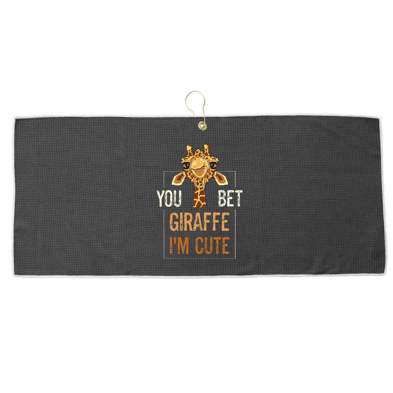 Cute Sarcastic Giraffe Animal Lover You Bet Giraffe IM Cute Large Microfiber Waffle Golf Towel