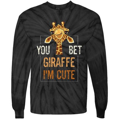 Cute Sarcastic Giraffe Animal Lover You Bet Giraffe IM Cute Tie-Dye Long Sleeve Shirt