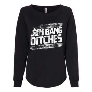 Cool Snowmobile Gift I Bang Ditches Snowmobiling Womens California Wash Sweatshirt