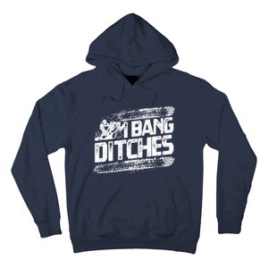 Cool Snowmobile Gift I Bang Ditches Snowmobiling Hoodie