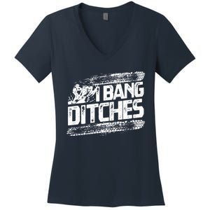 Cool Snowmobile Gift I Bang Ditches Snowmobiling Women's V-Neck T-Shirt