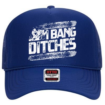 Cool Snowmobile Gift I Bang Ditches Snowmobiling High Crown Mesh Back Trucker Hat