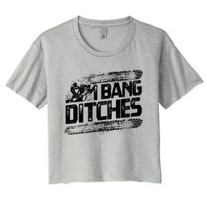 Cool Snowmobile Gift I Bang Ditches Snowmobiling Women's Crop Top Tee