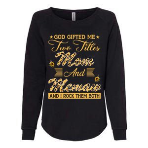 Cute Sunflower God Gifted Me Two Titles Mom And Memaw Cute Gift Womens California Wash Sweatshirt