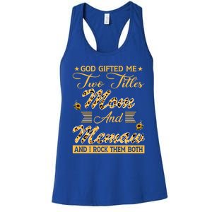 Cute Sunflower God Gifted Me Two Titles Mom And Memaw Cute Gift Women's Racerback Tank