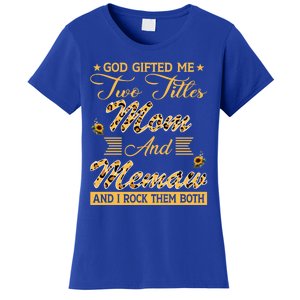 Cute Sunflower God Gifted Me Two Titles Mom And Memaw Cute Gift Women's T-Shirt