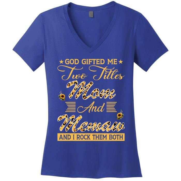 Cute Sunflower God Gifted Me Two Titles Mom And Memaw Cute Gift Women's V-Neck T-Shirt