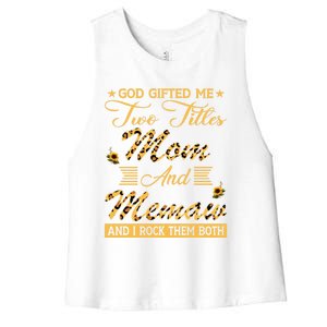 Cute Sunflower God Gifted Me Two Titles Mom And Memaw Cute Gift Women's Racerback Cropped Tank