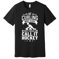 Curling Sport Game Curler Player Stones Broom Curl Cool Gift Premium T-Shirt