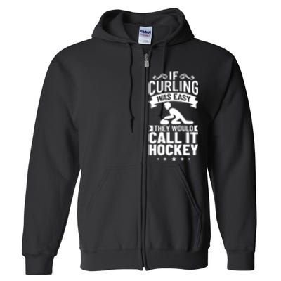 Curling Sport Game Curler Player Stones Broom Curl Cool Gift Full Zip Hoodie