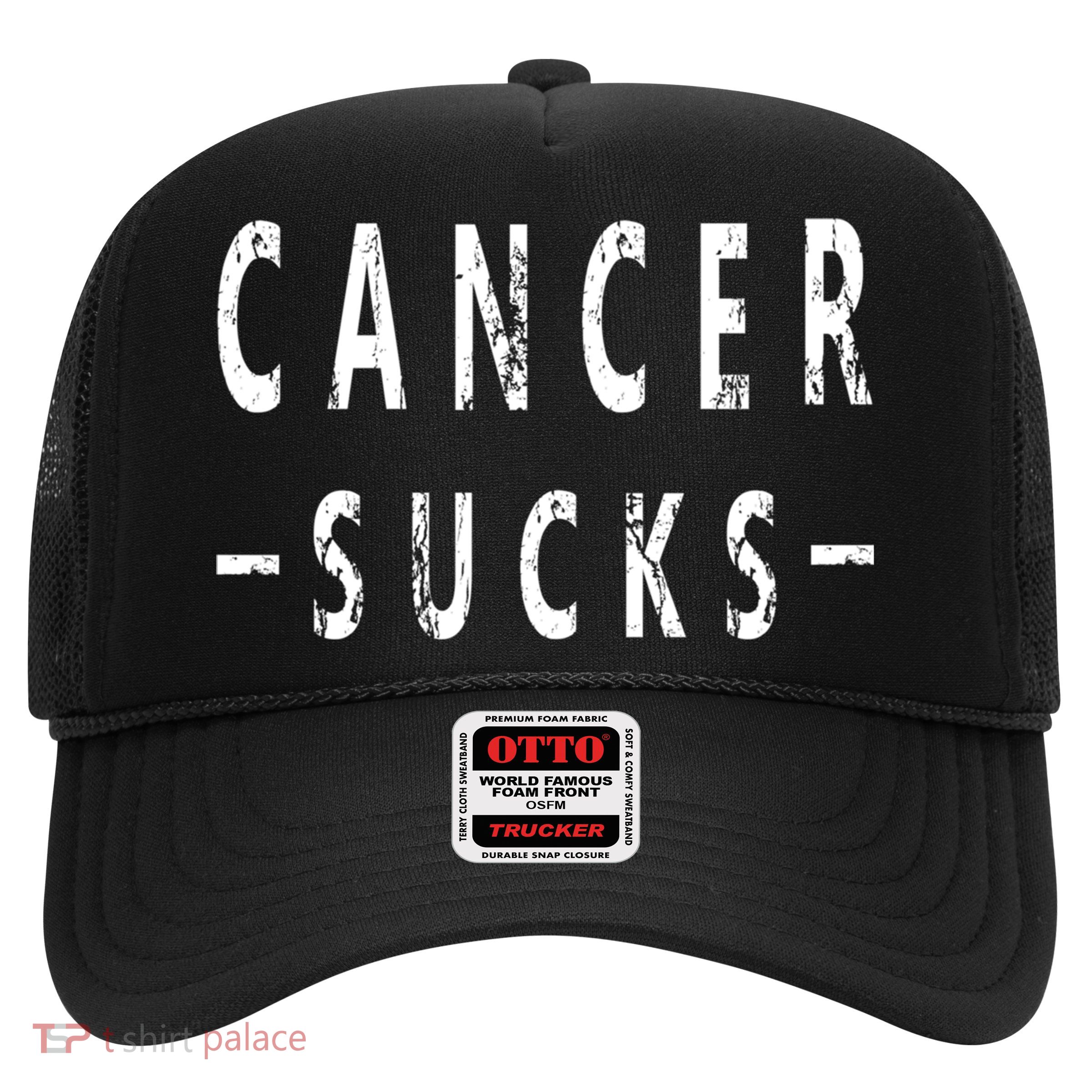 Cancer Sucks Gift Hooded Cancer Gift Trucker Hat