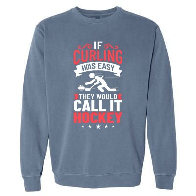 Curling Sport Game Curler Player Stones Broom Curl Gift Garment-Dyed Sweatshirt