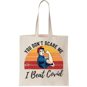 Covid Survivor Gift You Dont Scare Me I Beat Covid Tote Bag