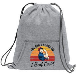 Covid Survivor Gift You Dont Scare Me I Beat Covid Sweatshirt Cinch Pack Bag