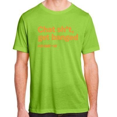 Chat Shit Get Banged Adult ChromaSoft Performance T-Shirt