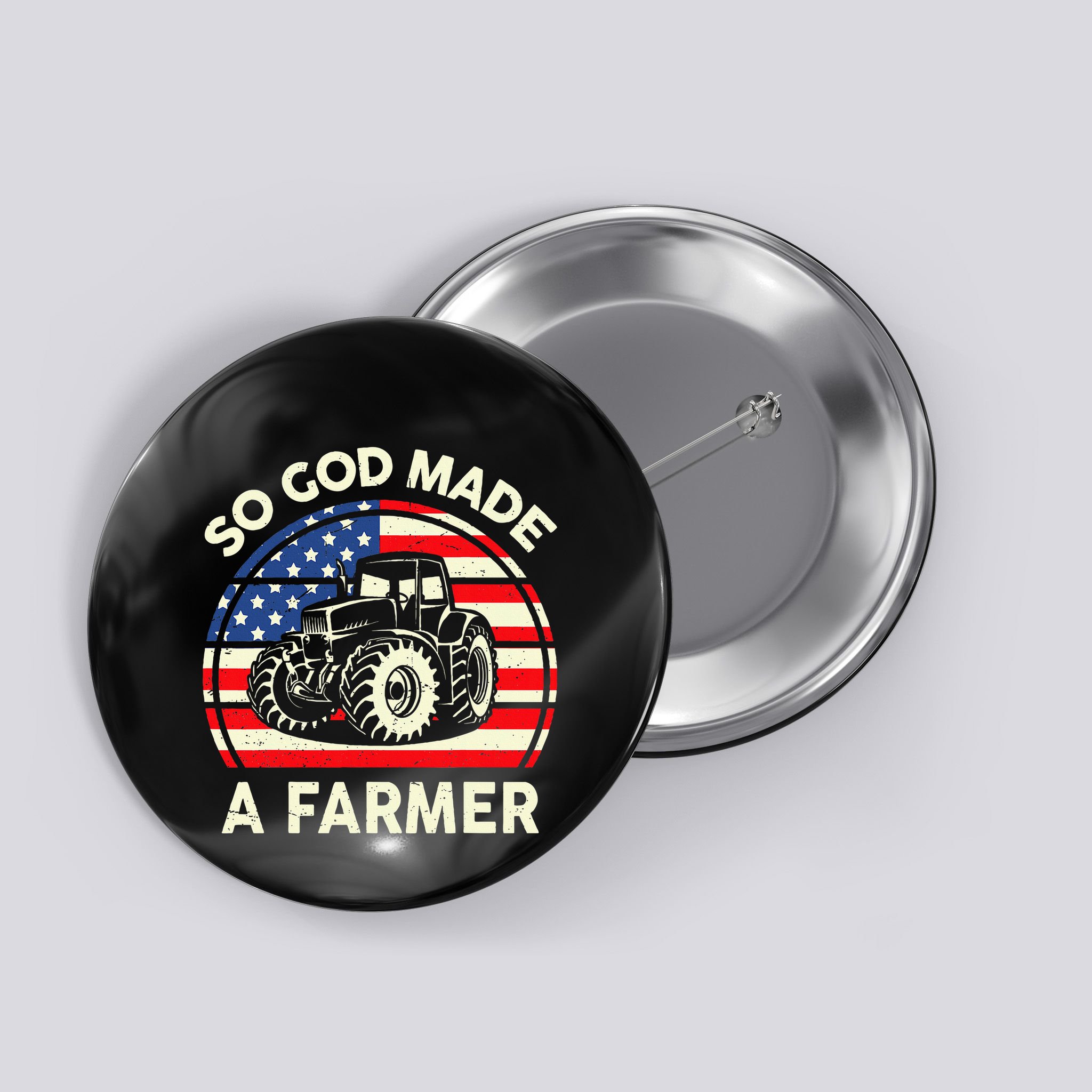 Christian So God Made Farmer Tractor American Flag Button