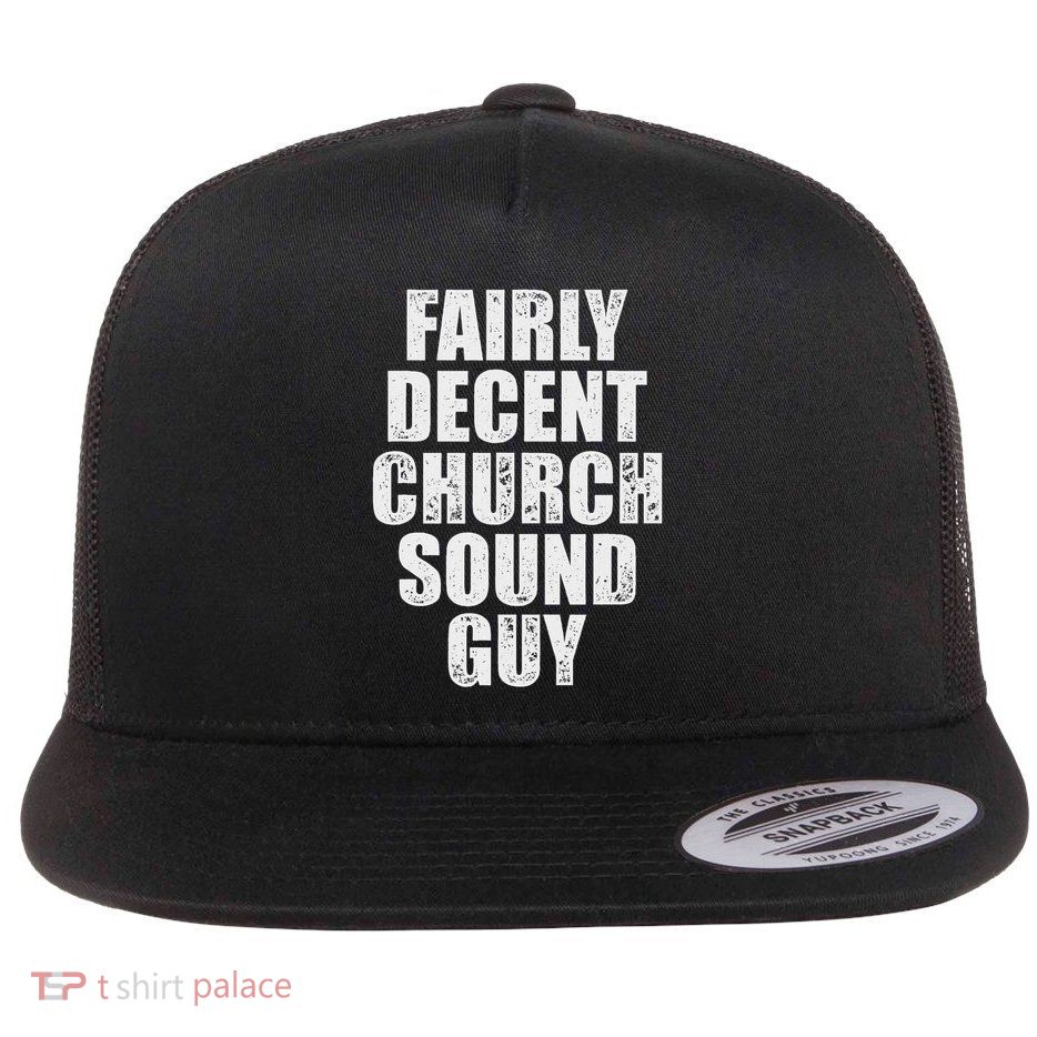 Church Sound Guy Decent Audio Tech Engineer Flat Bill Trucker Hat