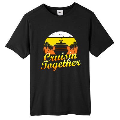 Cruise Ship Group Vacation Cruisin Together Gift Tall Fusion ChromaSoft Performance T-Shirt