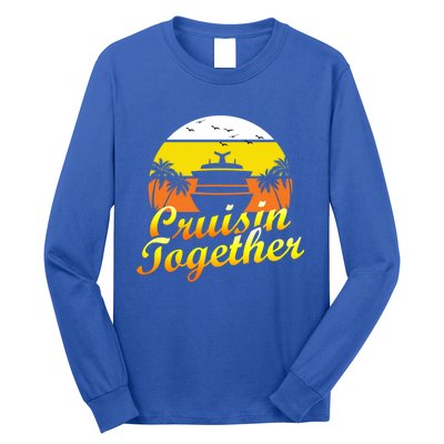 Cruise Ship Group Vacation Cruisin Together Gift Long Sleeve Shirt