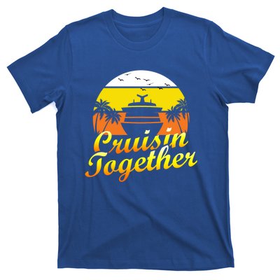 Cruise Ship Group Vacation Cruisin Together Gift T-Shirt