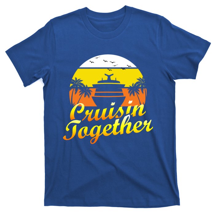 Cruise Ship Group Vacation Cruisin Together Gift T-Shirt