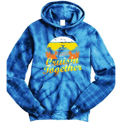 Cruise Ship Group Vacation Cruisin Together Gift Tie Dye Hoodie