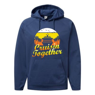 Cruise Ship Group Vacation Cruisin Together Gift Performance Fleece Hoodie