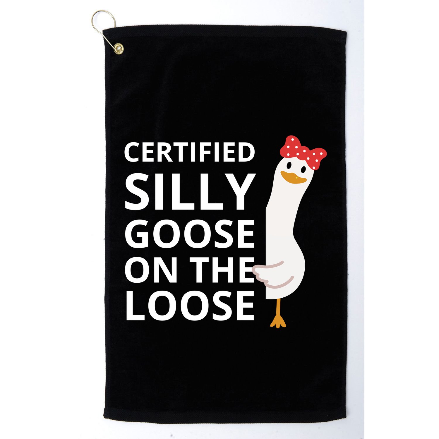 Certified Silly Goose On The Loose Golf Towel