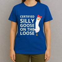 Certified Silly Goose On The Loose T-Shirt