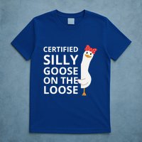 Certified Silly Goose On The Loose T-Shirt