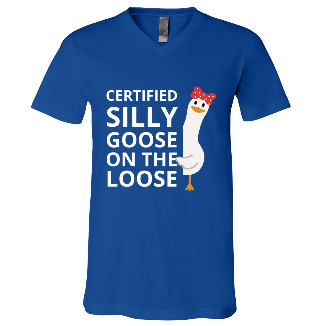 Certified Silly Goose On The Loose V-Neck T-Shirt