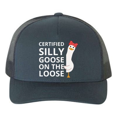 Certified Silly Goose On The Loose Yupoong Adult 5-Panel Trucker Hat