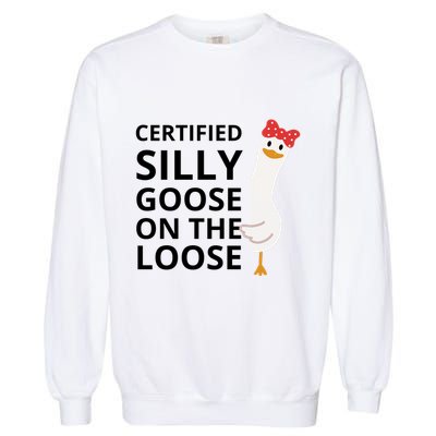 Certified Silly Goose On The Loose Garment-Dyed Sweatshirt