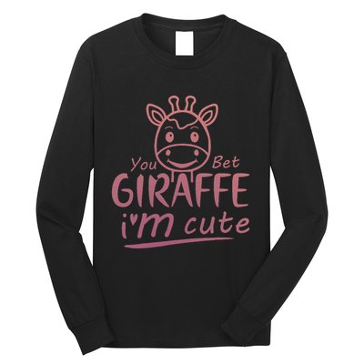 Cute Sarcastic Giraffe Animal Lover You Bet Giraffe Long Sleeve Shirt