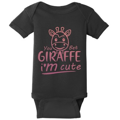 Cute Sarcastic Giraffe Animal Lover You Bet Giraffe Baby Bodysuit
