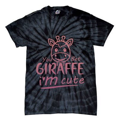 Cute Sarcastic Giraffe Animal Lover You Bet Giraffe Tie-Dye T-Shirt