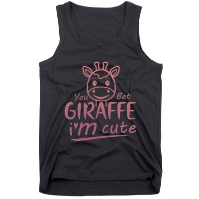 Cute Sarcastic Giraffe Animal Lover You Bet Giraffe Tank Top