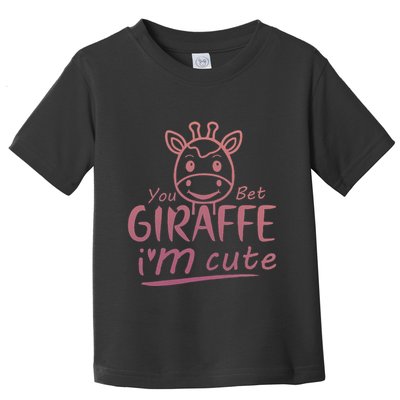 Cute Sarcastic Giraffe Animal Lover You Bet Giraffe Toddler T-Shirt