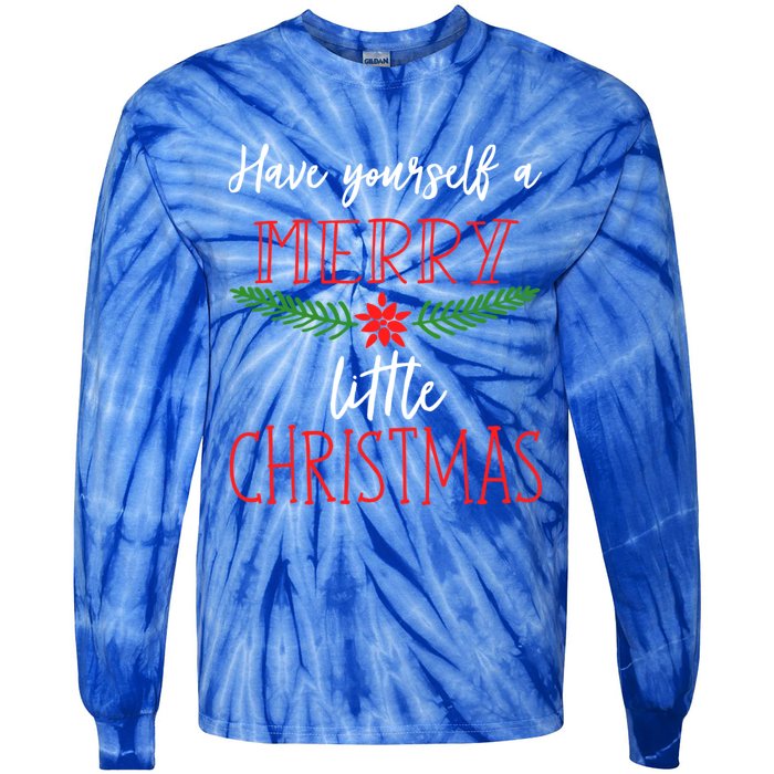 Christmas Song Gift Have Yourself A Merry Little Christmas Gift Tie-Dye Long Sleeve Shirt