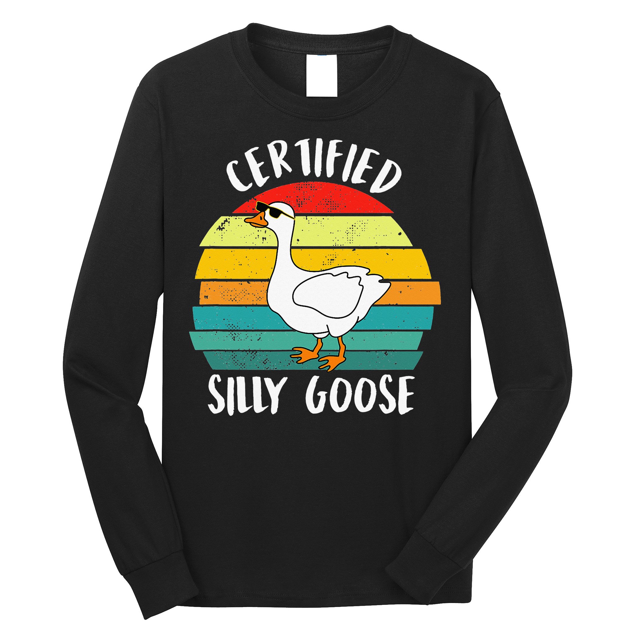 Certified Silly Goose Funny Goose Lover Farmer Farm Life Long Sleeve Shirt