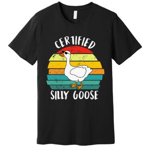 Certified Silly Goose Funny Goose Lover Farmer Farm Life Premium T-Shirt