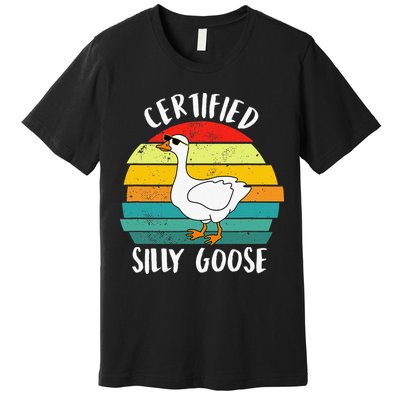 Certified Silly Goose Funny Goose Lover Farmer Farm Life Premium T-Shirt