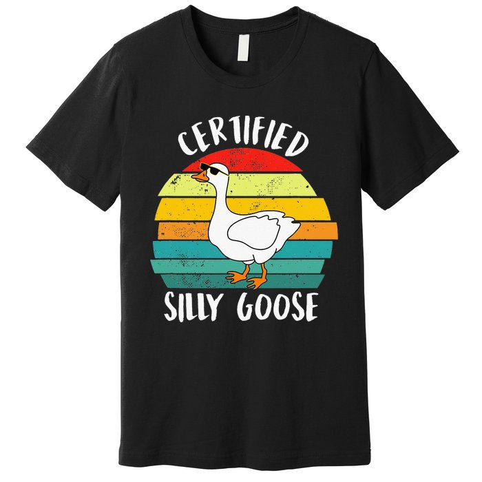 Certified Silly Goose Funny Goose Lover Farmer Farm Life Premium T-Shirt