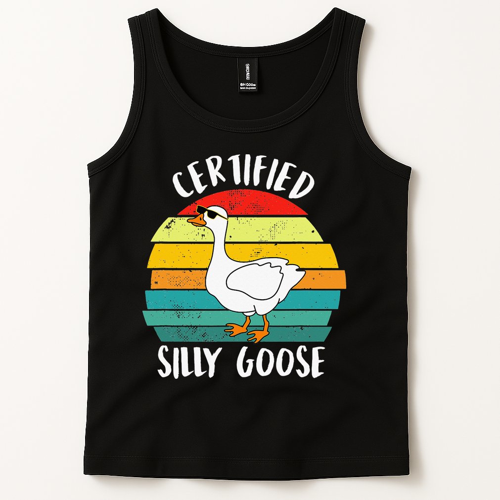 Certified Silly Goose Funny Goose Lover Farmer Farm Life Tank Top