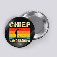 Chief Sandbagger Golfer Player Golf Lover Button