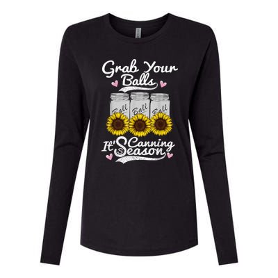 Canning Sunflower Grab Your Balls Its Canning Season Womens Cotton Relaxed Long Sleeve T-Shirt