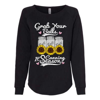 Canning Sunflower Grab Your Balls Its Canning Season Womens California Wash Sweatshirt