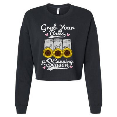 Canning Sunflower Grab Your Balls Its Canning Season Cropped Pullover Crew